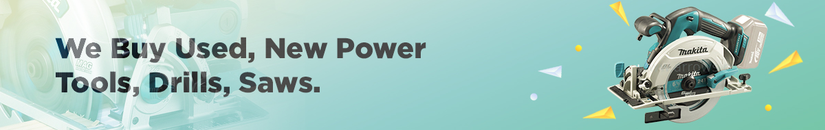 we buy new used power tools banner